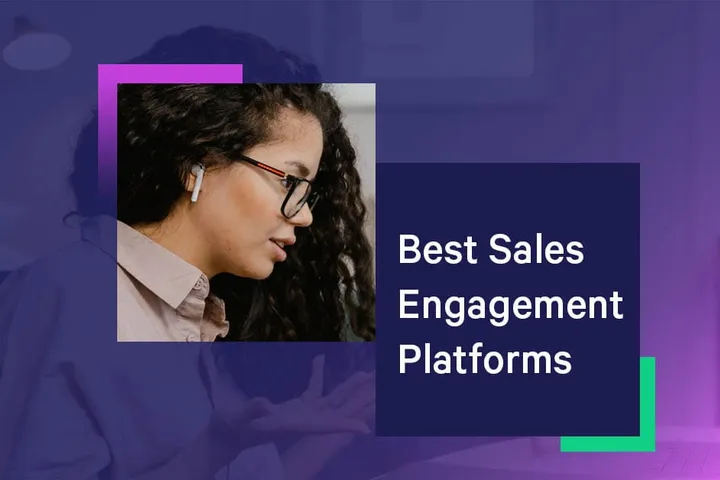 7 Best Sales Engagement Platforms to Boost Sales