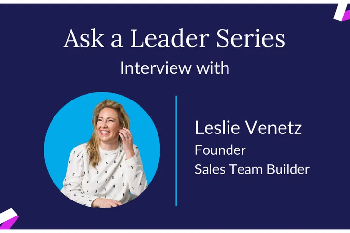 Interview With Founder of Sales Team Builder Leslie Venetz