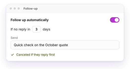 A Mixmax follow-up rule: if no reply in 3 days, send a follow-up, canceled if they reply first.