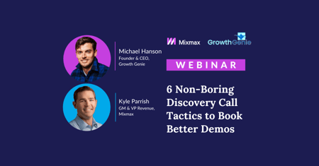 Webinar: 6 Non-Boring Discovery Call Tactics to Book Better Demos