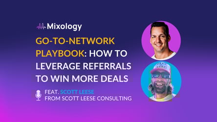 Go to Network Playbook: Leveraging Referrals to Win More Deals, Feat. Scott Leese