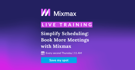 Simplify Scheduling: Book More Meetings with Mixmax