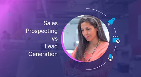 Sales prospecting vs lead generation