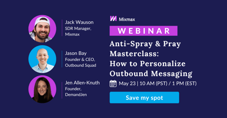 Anti-Spray & Pray Masterclass: 5 Ways to Personalize Outbound Messaging