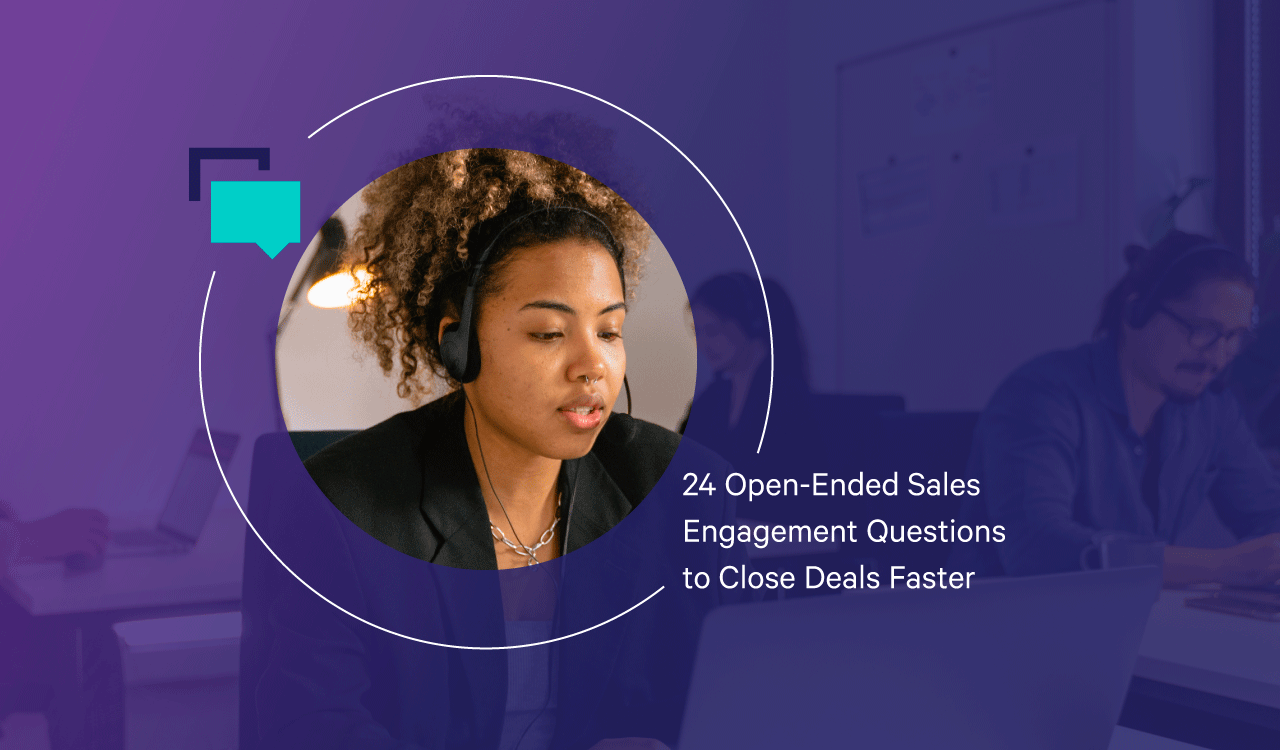 24 Open-Ended Sales Engagement Questions to Close Deals Faster | Mixmax