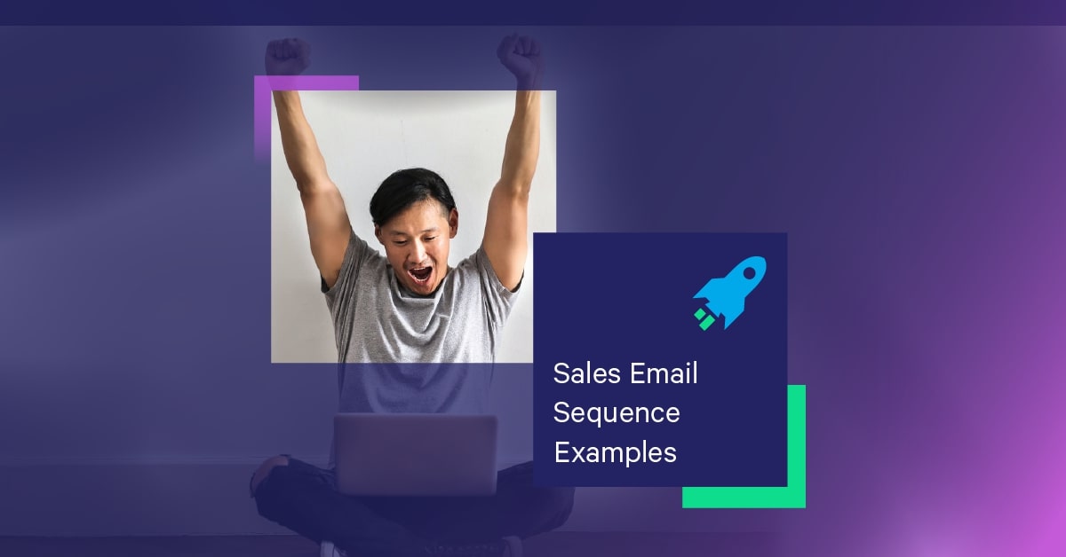 7 Sales Email Sequence Examples to Help You Close More Deals