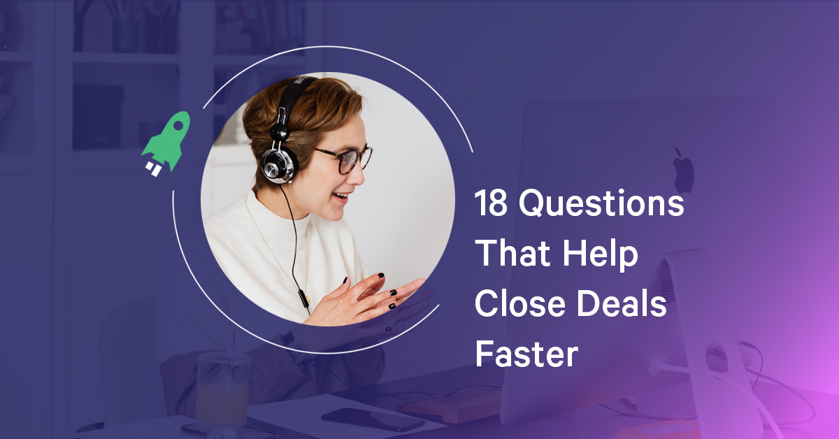 18 Open-Ended Sales Engagement Questions That Help Close Deals Faster