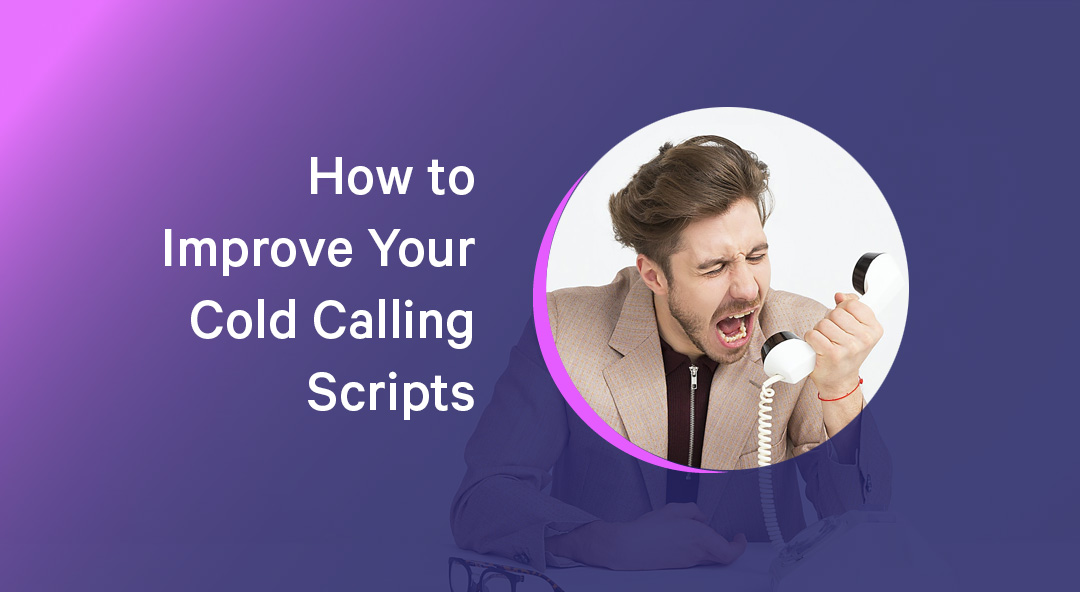How to Improve Your Cold Calling Scripts and Techniques | Mixmax