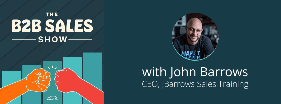 How to Do Sales the Right Way with John Barrows | Mixmax