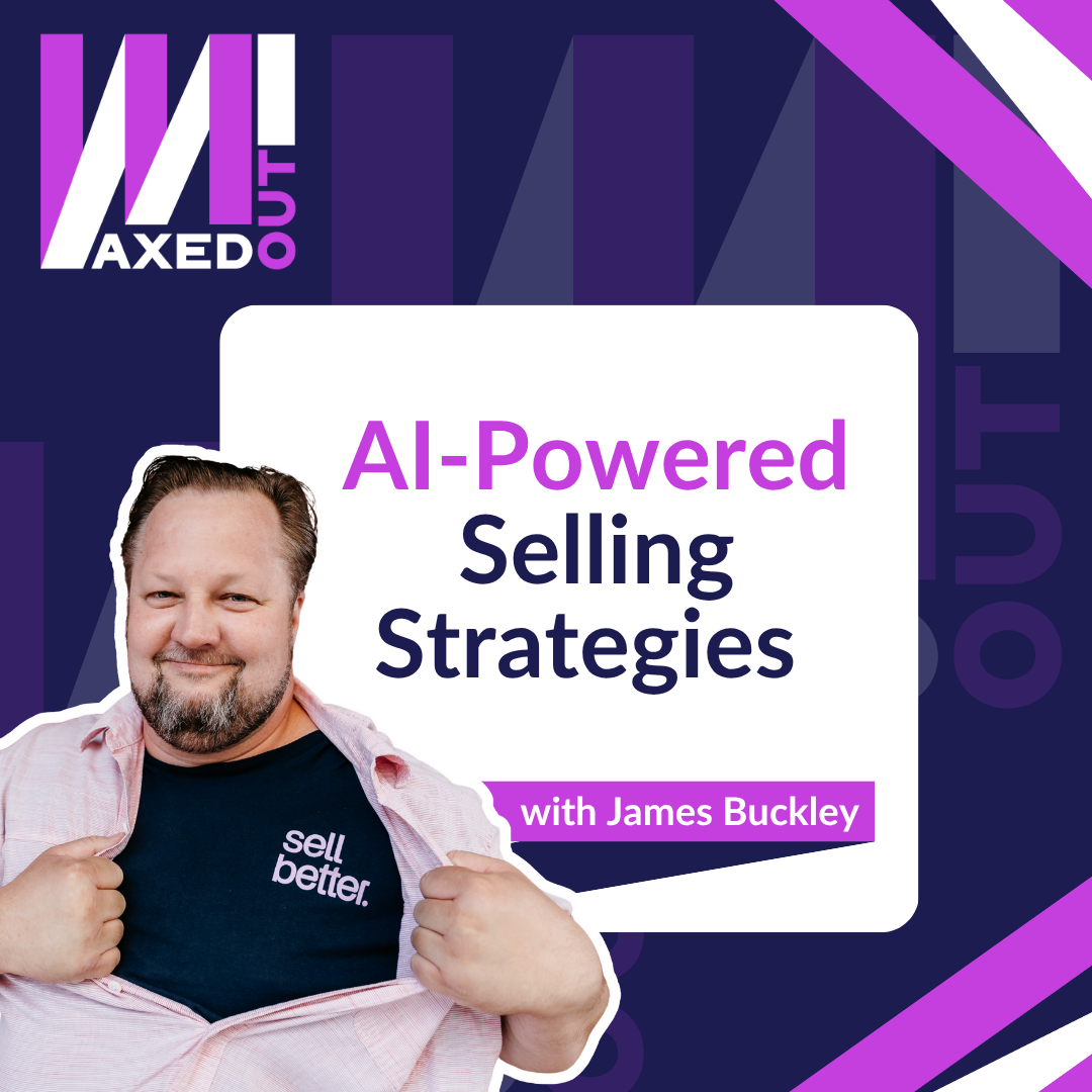AI-Powered selling strategies with James Buckley