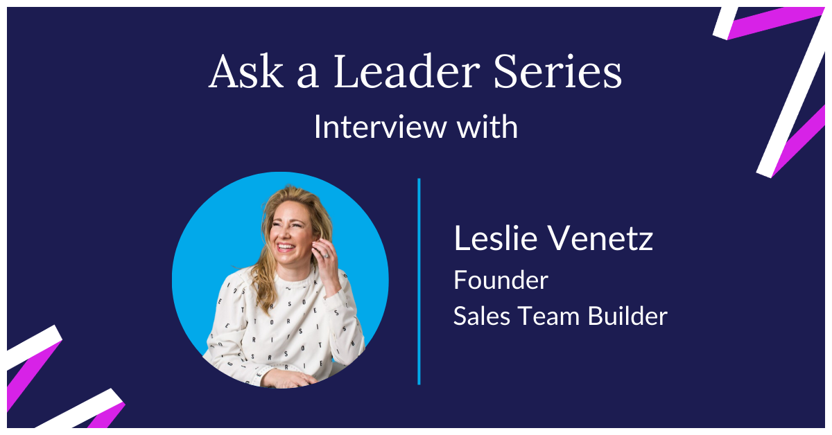 Interview With Founder of Sales Team Builder Leslie Venetz | Mixmax