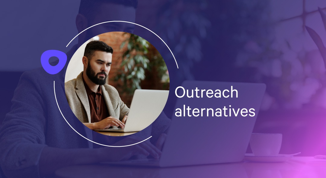 Top 8 Outreach Alternatives: Definitive Comparison [2022]