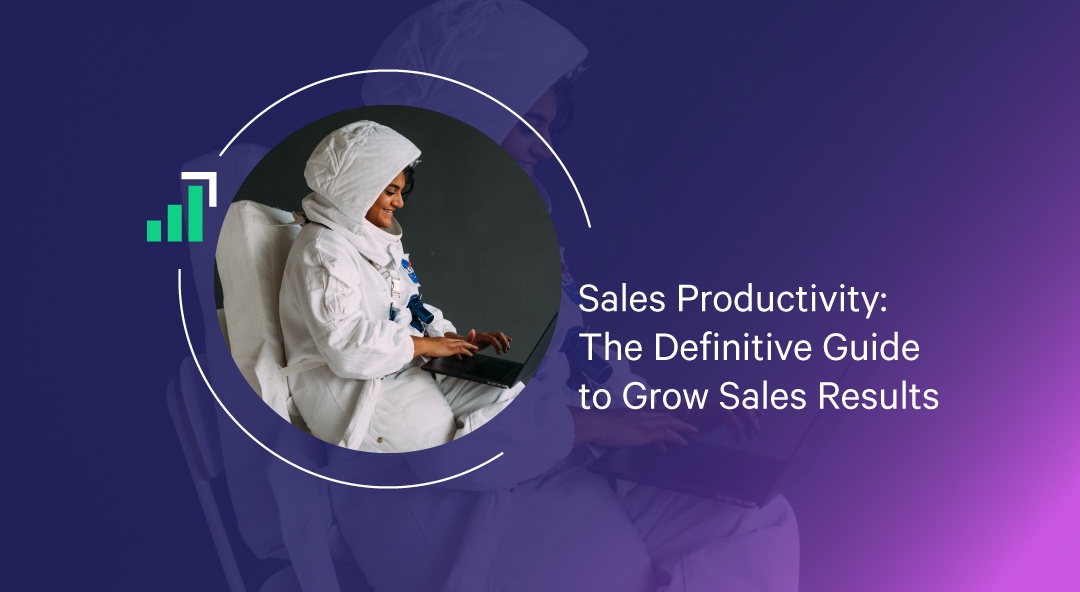 Sales Productivity: The Definitive Guide to Grow Sales