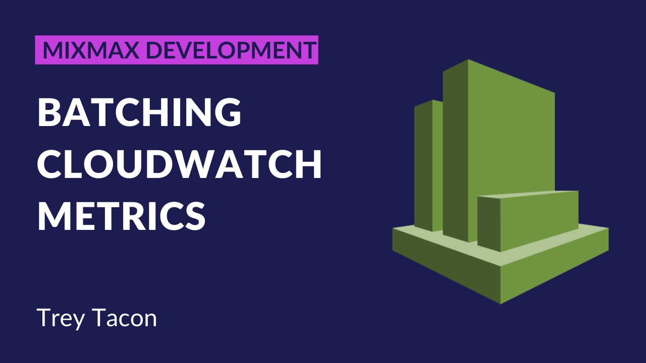 Batch AWS CloudWatch Metrics and Save | Mixmax