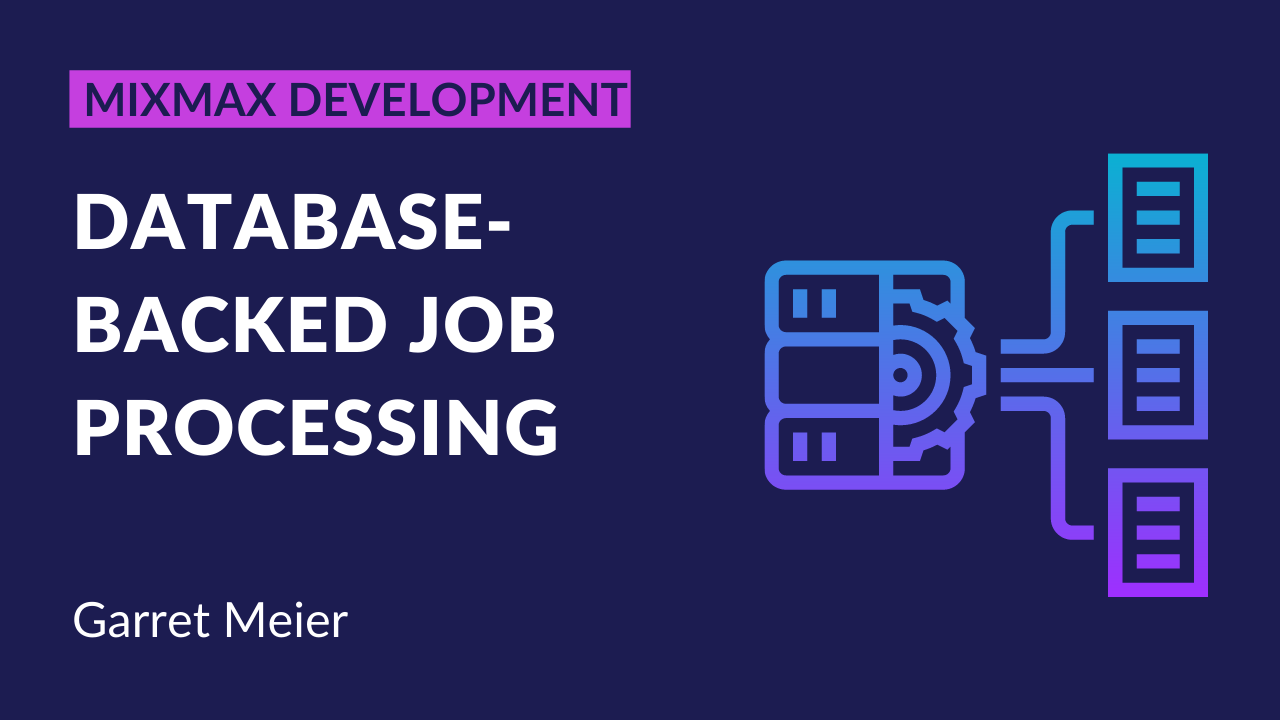 Database-backed Job Processing | Mixmax