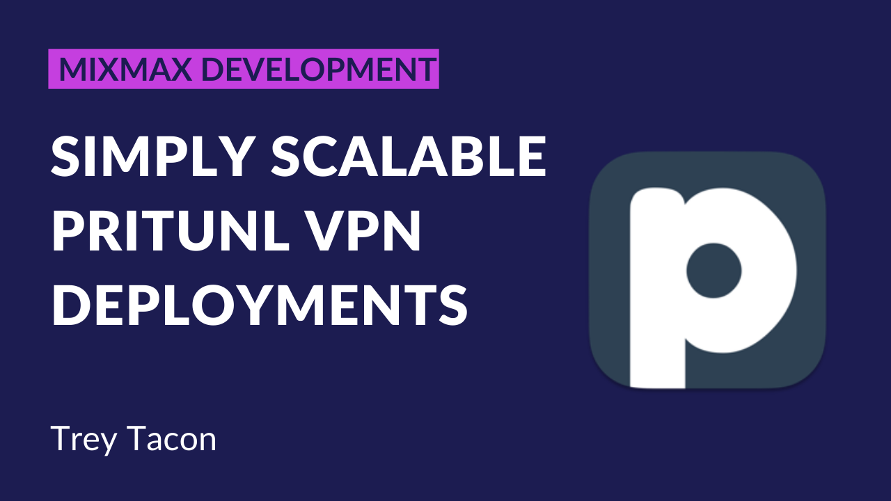 Simply Scalable Pritunl VPN Deployments | Mixmax