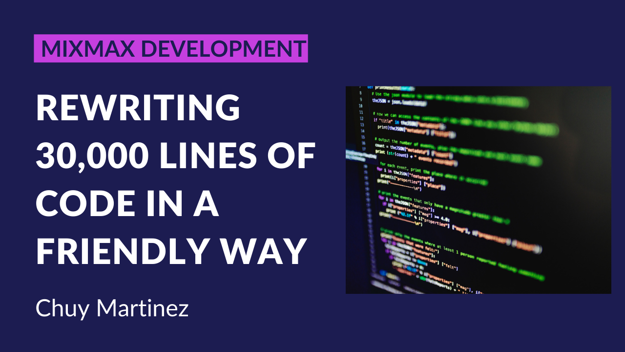 Rewriting 30,000 Lines of Code in a Friendly Way | Mixmax